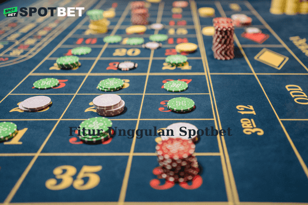 Fitur Unggulan Spotbet