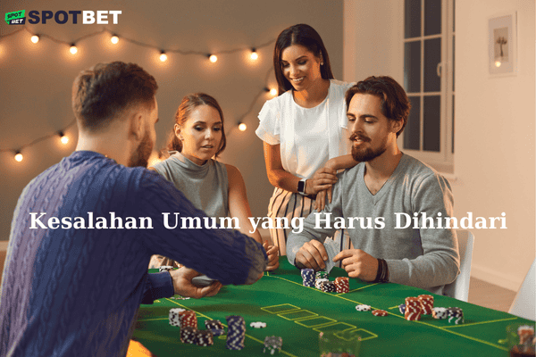 Kesalahan Umum yang Harus Dihindari