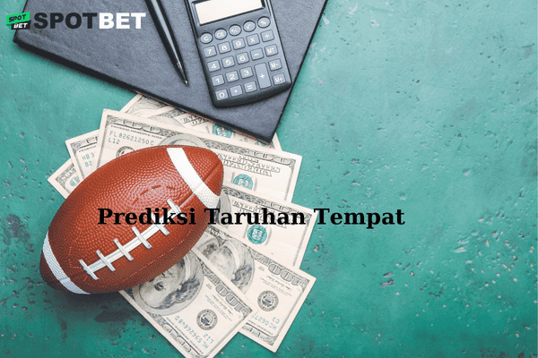  prediksi taruhan tempat